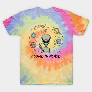I come in peace T-Shirt